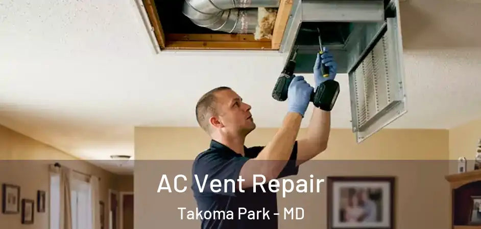 AC Vent Repair Takoma Park - MD
