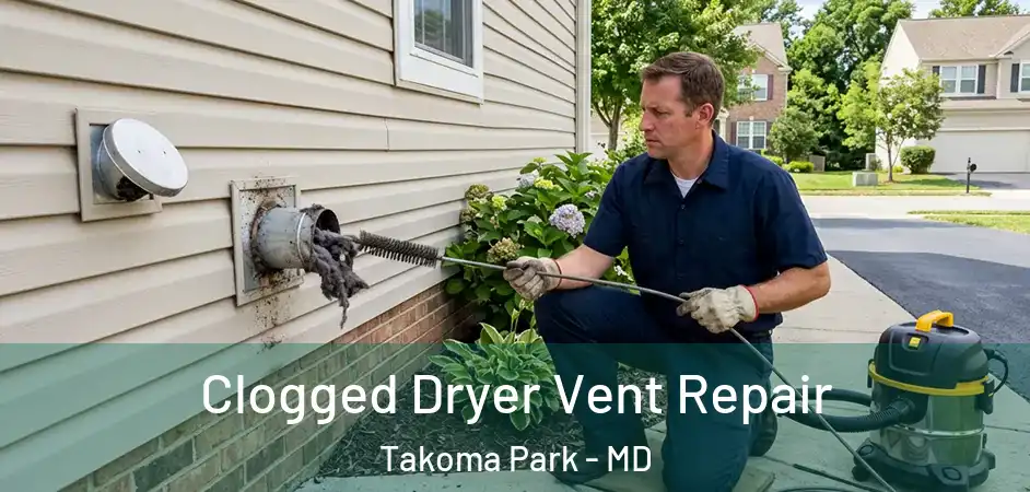  Clogged Dryer Vent Repair Takoma Park - MD