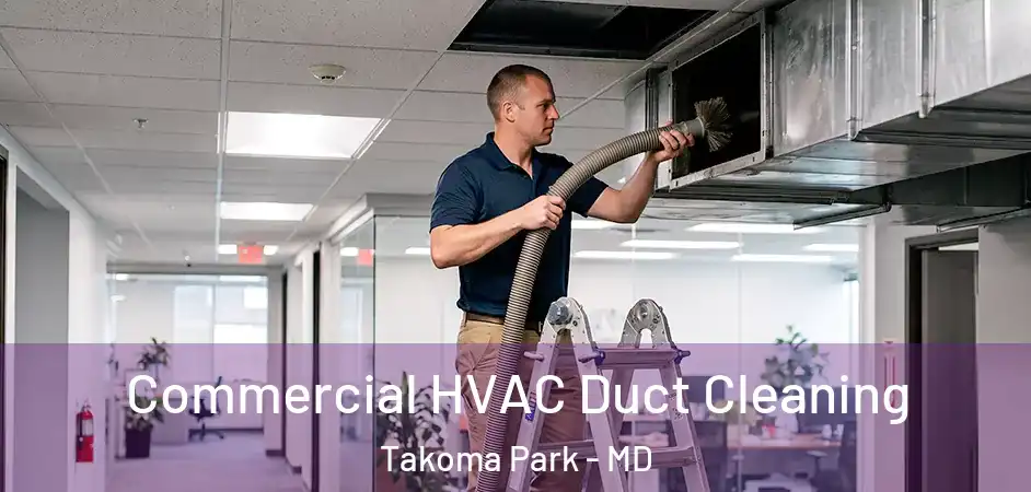  Commercial HVAC Duct Cleaning Takoma Park - MD