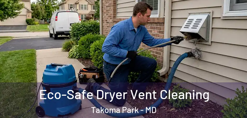  Eco-Safe Dryer Vent Cleaning Takoma Park - MD