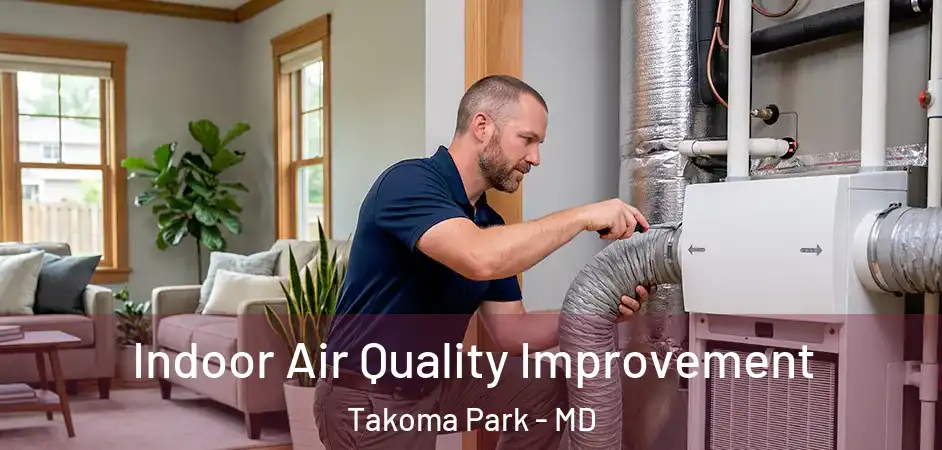  Indoor Air Quality Improvement Takoma Park - MD