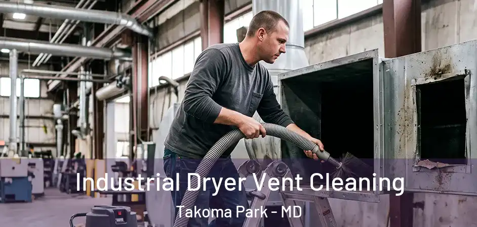  Industrial Dryer Vent Cleaning Takoma Park - MD