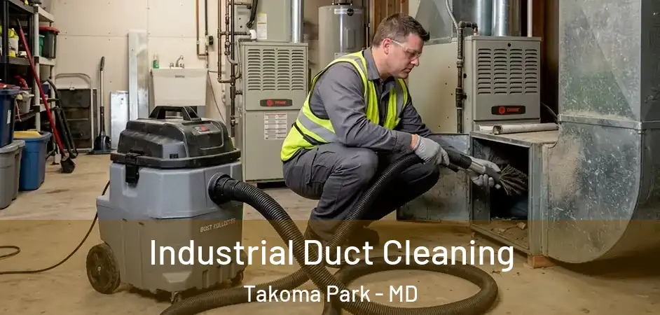  Industrial Duct Cleaning Takoma Park - MD